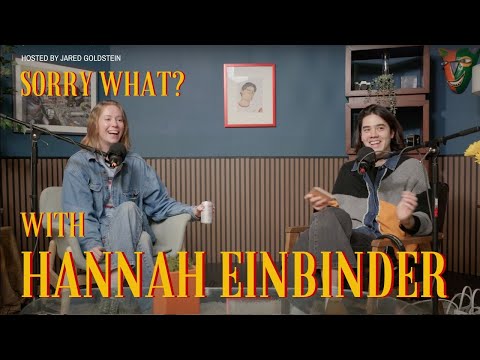 Sorry, What? with Jared Goldstein & Hannah Einbinder