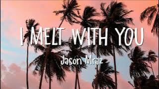 Jason Mraz - I Melt With You (Lyrics)