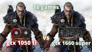 Gtx 1050 ti vs Gtx 1660 Super 16 games tested