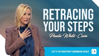 Retracing Your Steps: How to Find Deliverance and Elevation | Sermon by Pastor Paula White-Cain