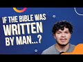 Was the Bible Written by Man?