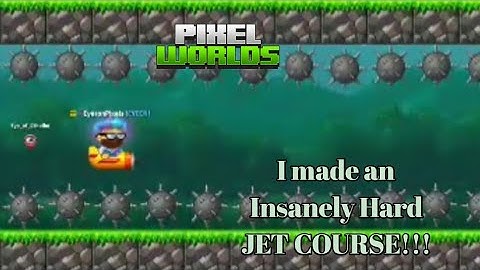 I made an Insanely Hard Jet Course! | Pixel Worlds