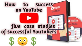 YouTube case studies analysis💲।। five case studies of successful Youtubers ।।😊 in English ।।