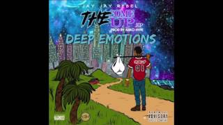 JAY JAY REBEL - DEEP EMOTIONS | THE COME UP EP | MARCH 2017 |