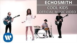 Echosmith - Cool Kids [Official Music Video]  - Durasi: 3:54. 
