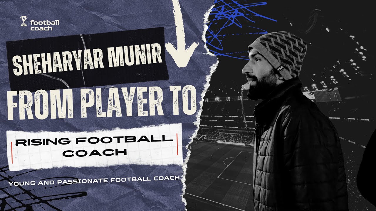 Sheharyar Munir: From Player to Rising Football Coach