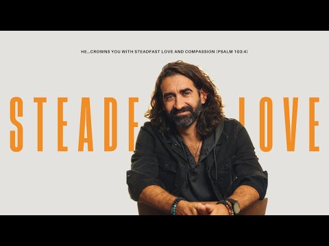 Word + Song: Steadfast Love (Psalm 103)