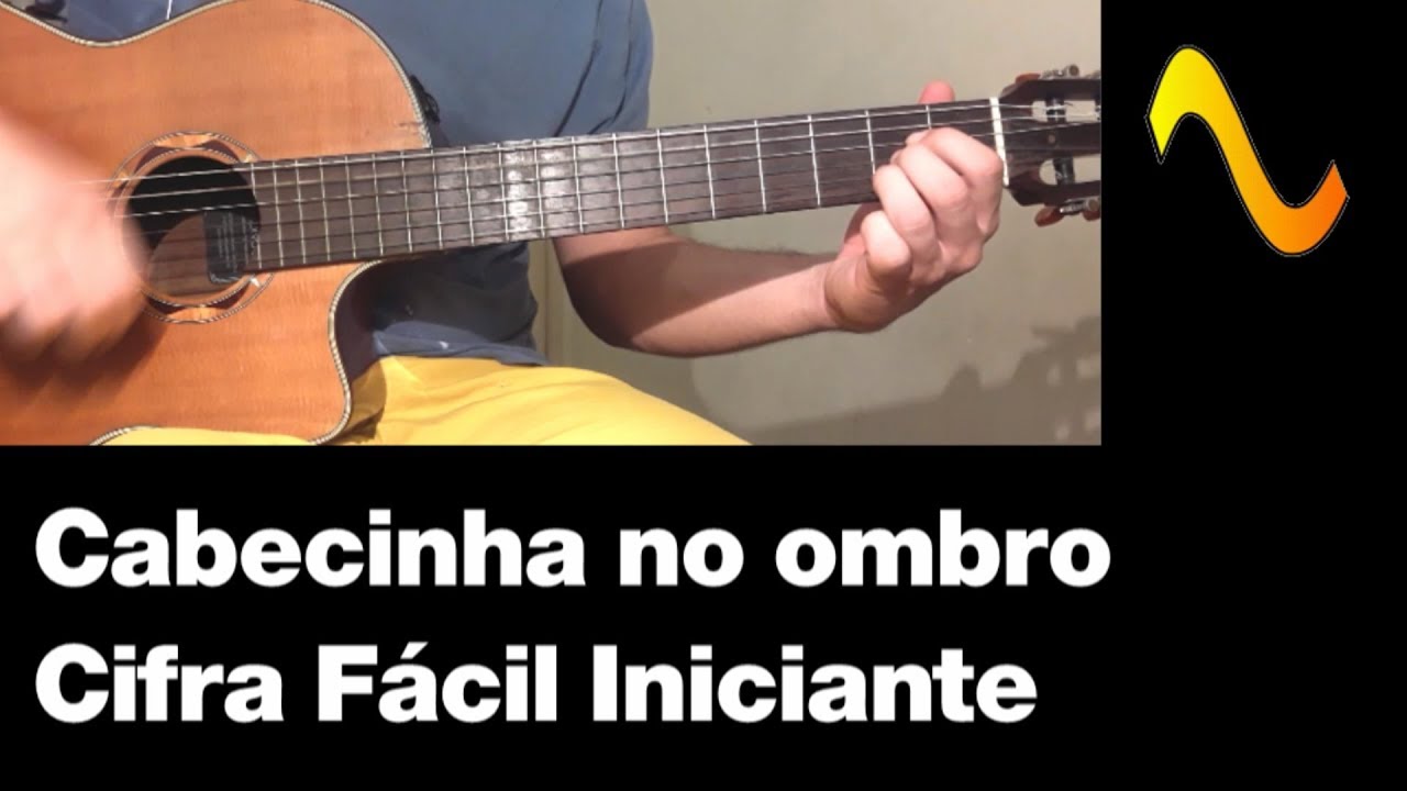 Cabecinha no ombro - CIFRA FÁCIL