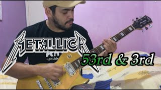 Metallica - 53Rd & 3Rd - Full Guitar Cover