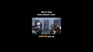 This is Why Sales Doesn’t Care