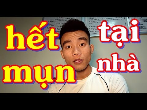 Cách Hết  Mụn Tại Nhà | Điều Trị Mụn Tại  Nhà Hiệu Quả Nhất