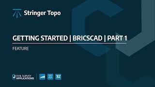 Stringer Topo | Getting Started - Part 1 (BricsCAD)