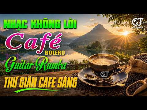 LK Bolero Rumba Không Lời THƯ GIÃN CAFE NGÀY MỚI - Hòa Tấu Guitar, Nhạc Phòng Trà CỰC KÌ ÊM TAI