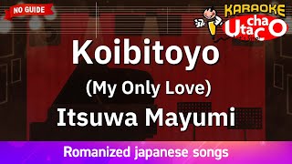 Koibitoyo (My Only Love) – Itsuwa Mayumi (Romaji Karaoke no guide)