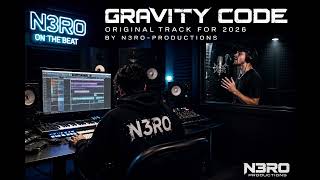 🚀 NEW ORIGINAL TRACK 2026 🚀Gravity Code by **N3RO-PRODUCTIONS**  Update