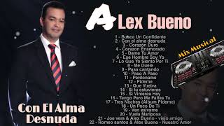 Alex Bueno - Mix completo de sus mejores bachata Con el alma desnuda para beber Romo 🥃