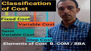 Classification of Cost || B.Com / BBA / CA / MBA || Cost Accounting/ CA IPCC Nov 2020 (Lecture 2)