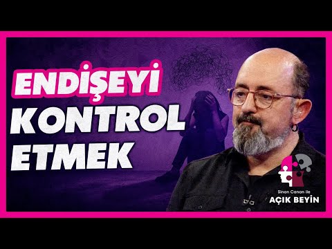 BEYNİNİZE KISA DEVRE YAPTIRIYOR! Endişe Neden Gerekli? | BBO Yapım - Sinan Canan ile Açık Beyin