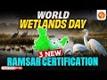 India Gets 3 New Ramsar Certifications | Wetland Conservation & Ramsar Convention Explained