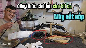 Máy cắt xốp - Công thức chế tạo mọi loại máy cắt xốp đơn giản nhất