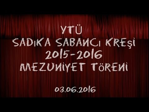 YTÜ Sadıka Sabancı Kreşi Mezuniyet Töreni 2016