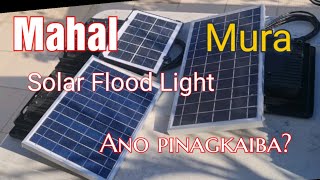 What you need to know when buying Solar Lights. Mahal at Murang na Solar Flood Light ano Pinagkaiba?