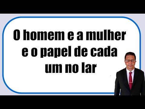 O homem e a mulher e o papel de cada um no lar