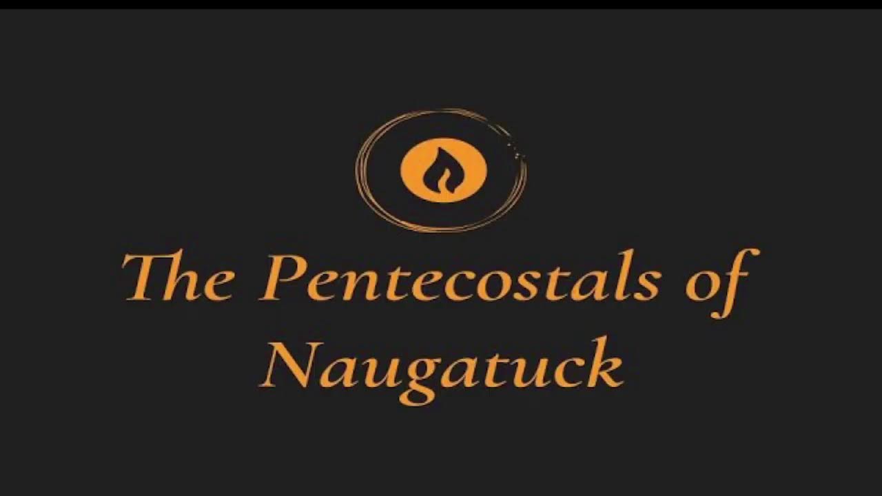 The Pentecostals of Naugatuck (UPCI)
