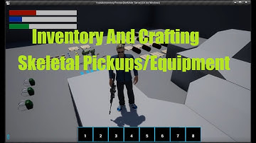 UE4 Inventory And Crafting / Skeletal Pickups and Equipment