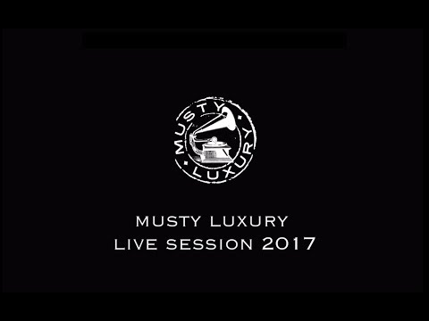 musty-luxury-live-session-2017