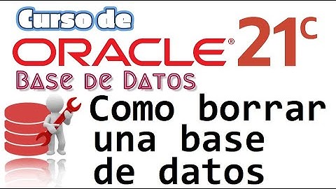 Oracle Base de Datos 21c desde cero para principiantes | BORRAR LA ABASE DE DATOS(video 31)