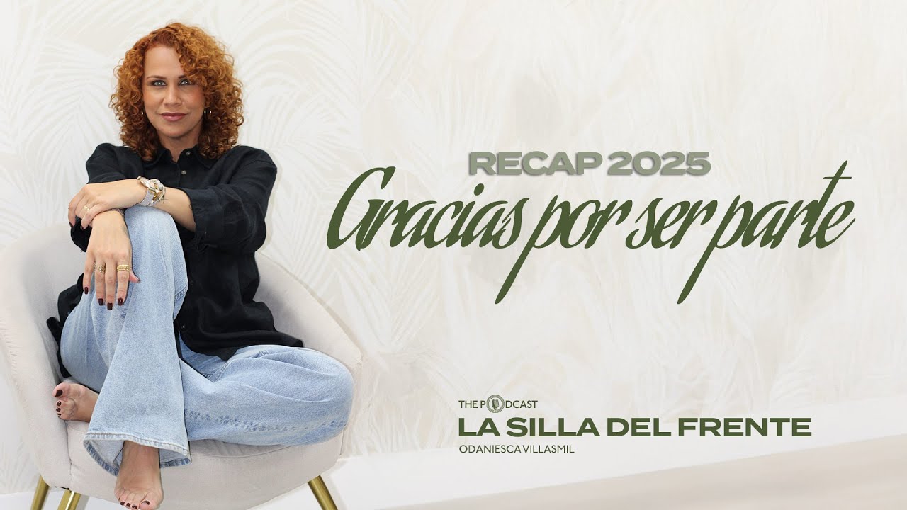 RECAP 2025 | La silla del frente con Odaniesca Villasmil