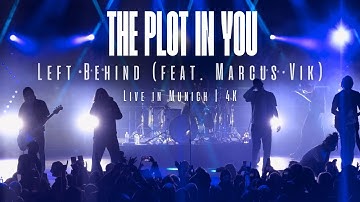 The Plot In You - Left Behind (feat. Marcus Vik) | Live in Munich (2024) | 4K