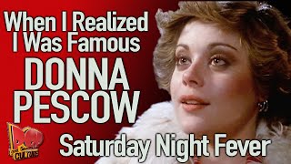 Donna Pescow   When I Realized I Was Famous - Saturday Night Fever
