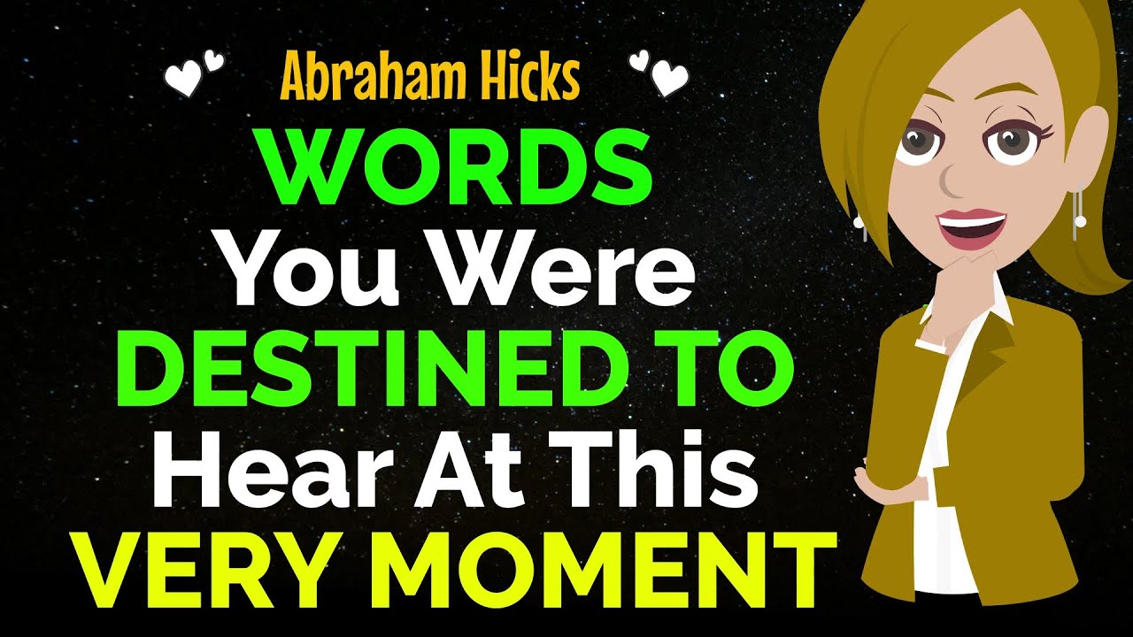 The Message You Were Destined to Receive at This Very Moment Abraham ...
