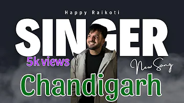 Chandigarh  - Siggnature- Happy Raikoti | Full Song I Punjabi Songs 2024 - Punjabi Lofi would