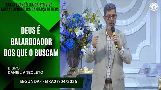 Deus é Galardoador dos que o Buscam. Segunda - feira  27/04/2026