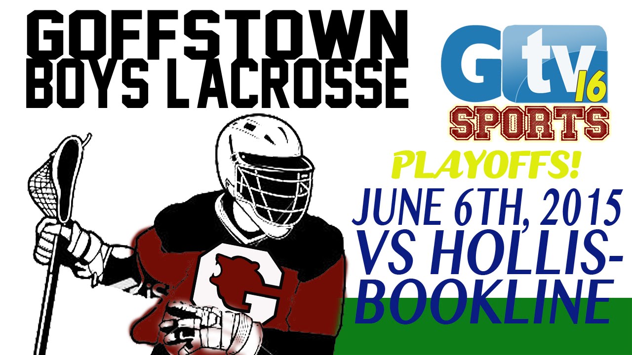 Goffstown Boys Lacrosse // June 6th, 2015 // vs. HollisBrookline YouTube