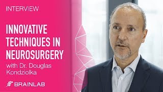 Innovative Techniques in Neurosurgery with Dr. Douglas Kondziolka