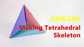 Making Origami Tetrahedral Skeleton