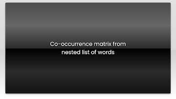 Co-occurrence matrix from nested list of words