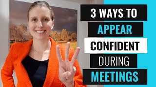HOW TO SPEAK WITH CONFIDENCE IN MEETINGS: 3 Ways to Communicate with Confidence in Business Meetings