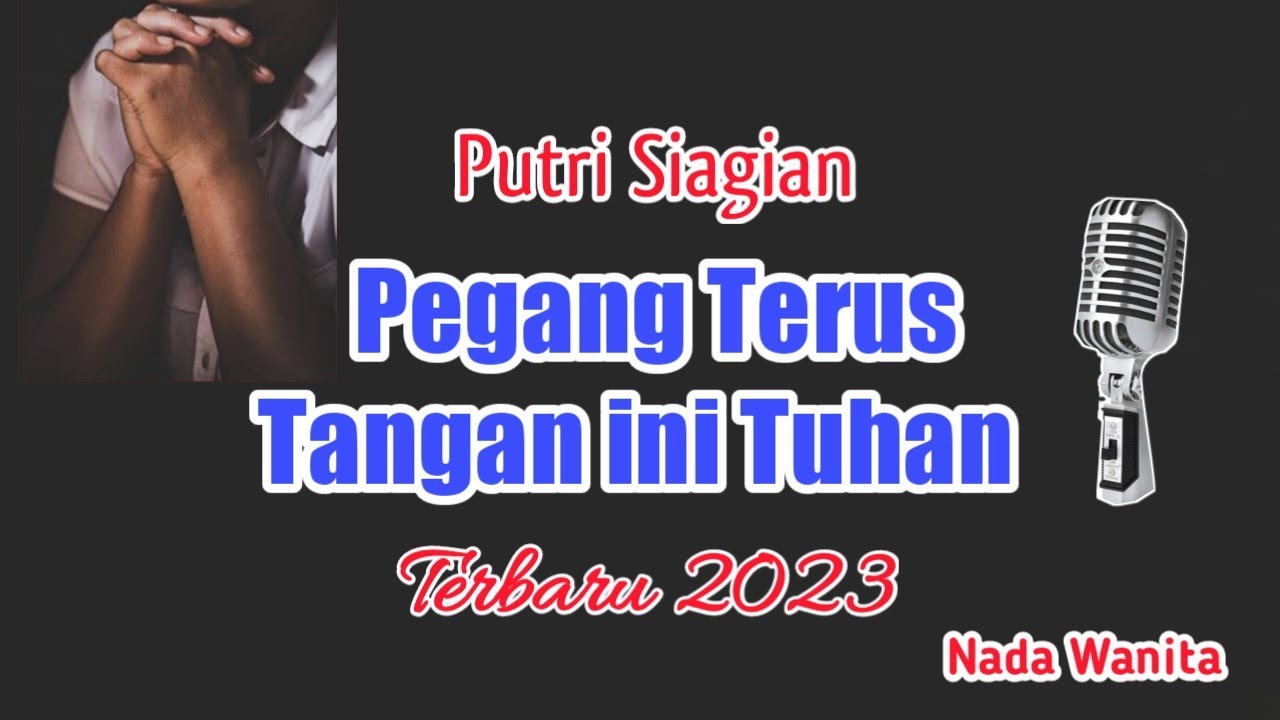 Putri Siagian. Pegang Terus Tangan Ini Tuhan. Karaoke Rohani Terbaru 2023.