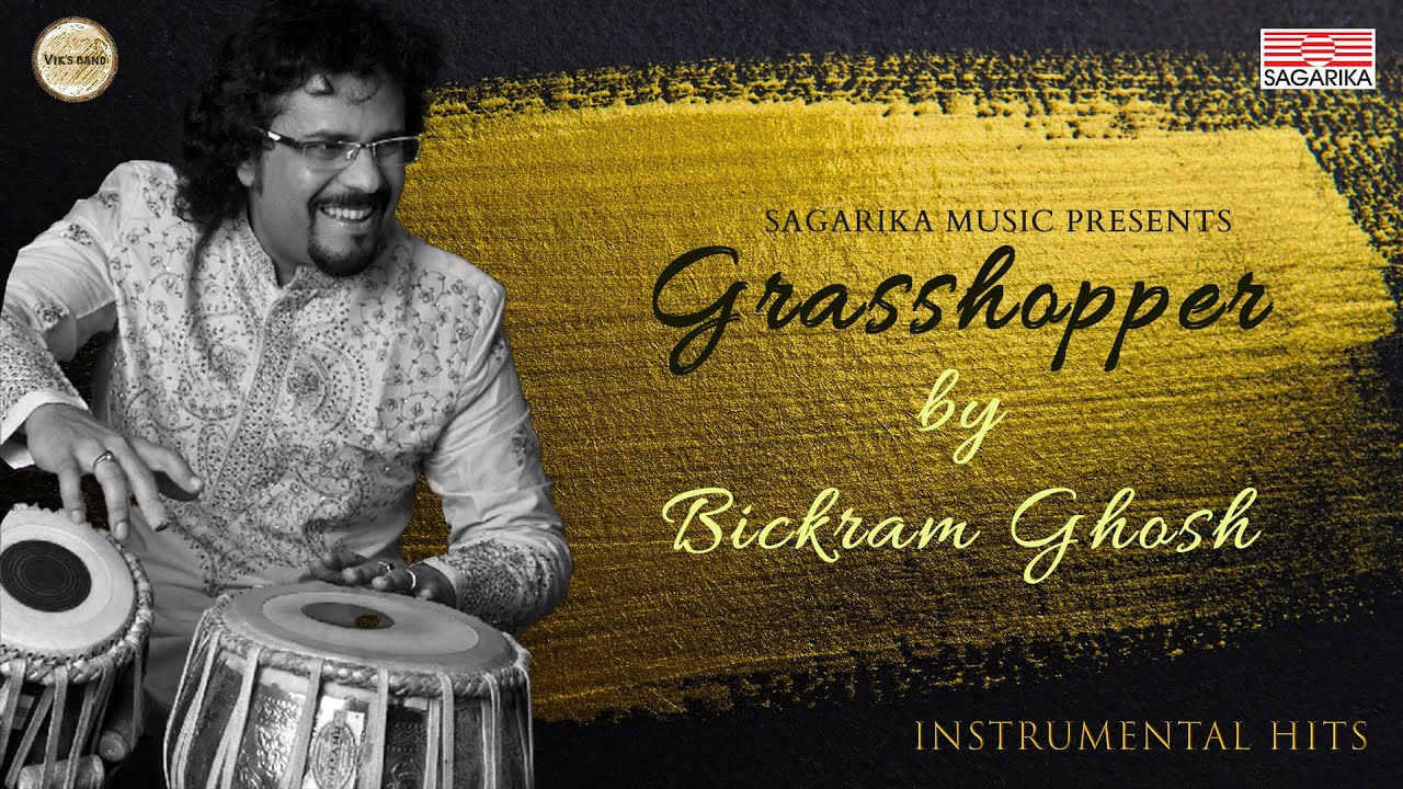 Watch Grasshopper | Bickram Ghosh | Instrumental Fusion | Sagarika Music on YouTube Watch Grasshopper | Bickram Ghosh | Instrumental Fusion | Sagarika Music on YouTube