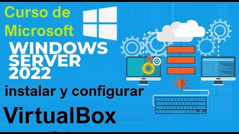 Curso de Microsoft Winodws Server 2022 desde cero | INSTALACION DE W SERVER EN VIRTUAL BOX (video 4)