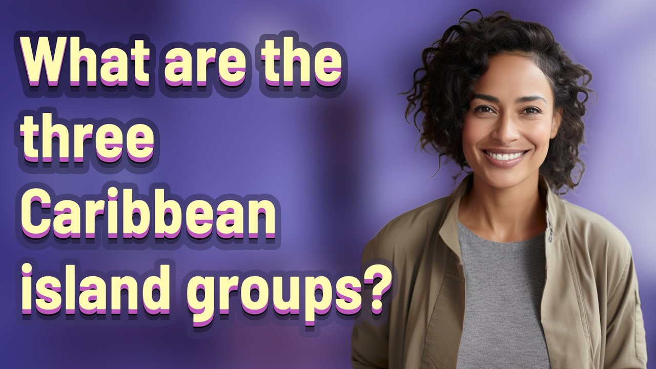 What are the three Caribbean island groups?