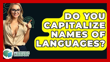 Do You Capitalize Names Of Languages? - The Language Library