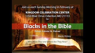 Blacks in the Bible Part 1 Feb 4th 2018 Net Worth