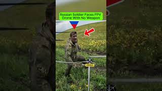 Russian Soldier Faces FPV Drone With No Weapon Combat Footage