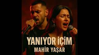 YANIYOR İÇİM 🔥 | Mahir Yaşar (Arabesk Rap Düet – Official Audio)